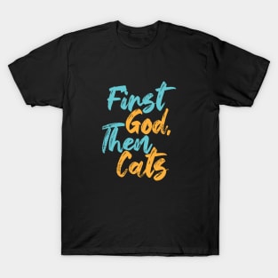 First God Then Cats T-Shirt